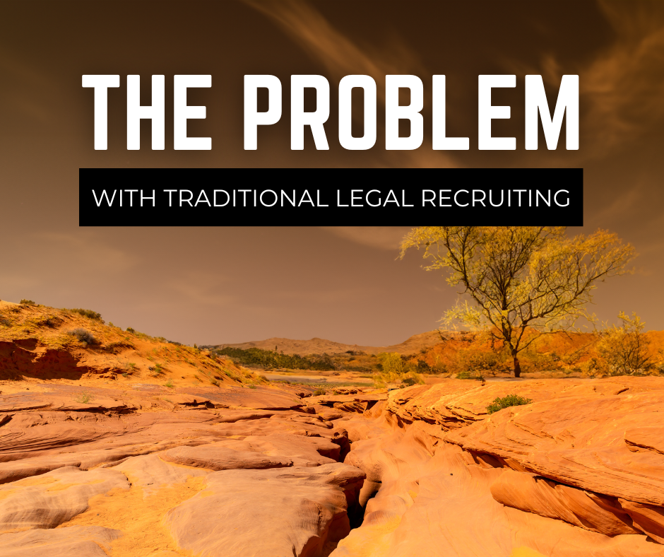 The Problem with Traditional Legal Recruiting