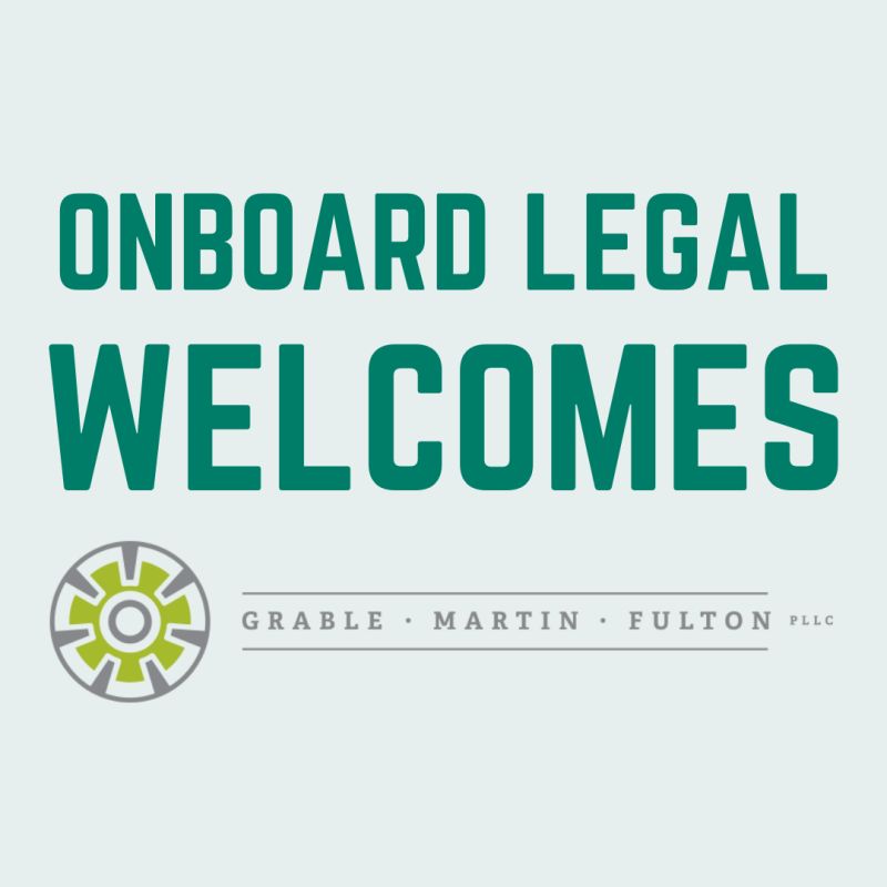 OnBoard Legal is excited to welcome our new client, Grable Martin Fulton.